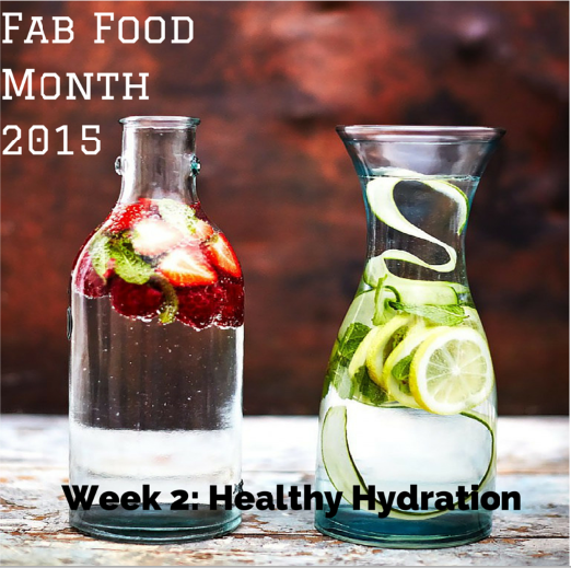 Fab Food Month Week 2: Healthy Hydration